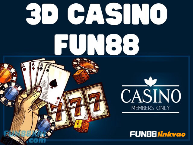 3D Casino tại Fun88 được thiết kế với công nghệ đồ họa chất lượng cao