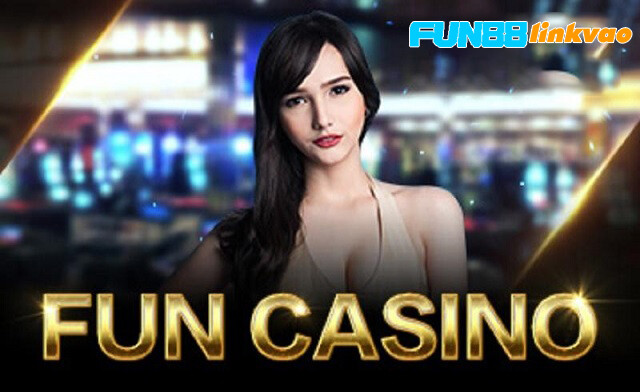 Ưu điểm của sân chơi Casino Fun88